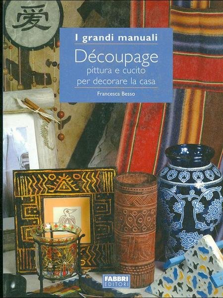 Decoupage. Pittura e cucito per decorare la casa | Immagine Gallery 1