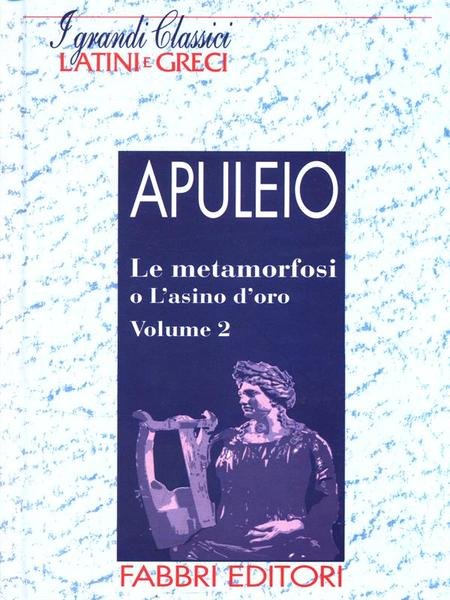 Le metamorfosi o L'asino d'oro. Volume 2