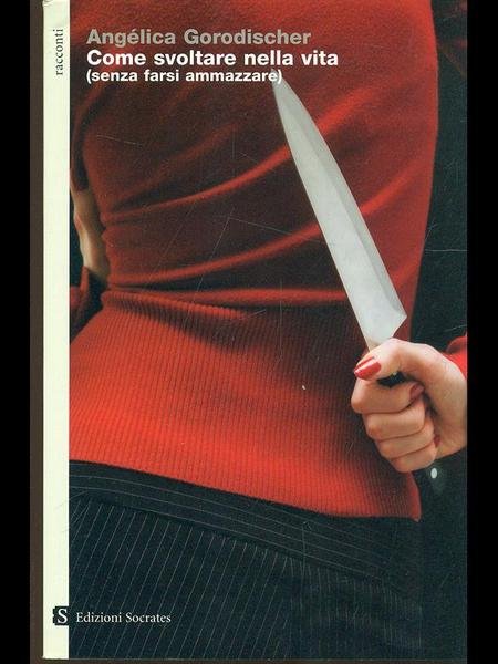 come svoltare nella vita senza farsi ammazzare