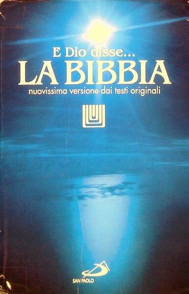 E Dio disse... La Bibbia