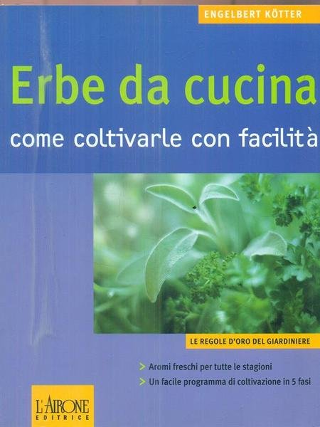 Erbe da cucina. Come coltivarle con facilita'