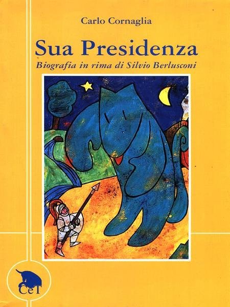 Sua Presidenza - Biografia in rima di Silvio Berlusconi | Immagine principale