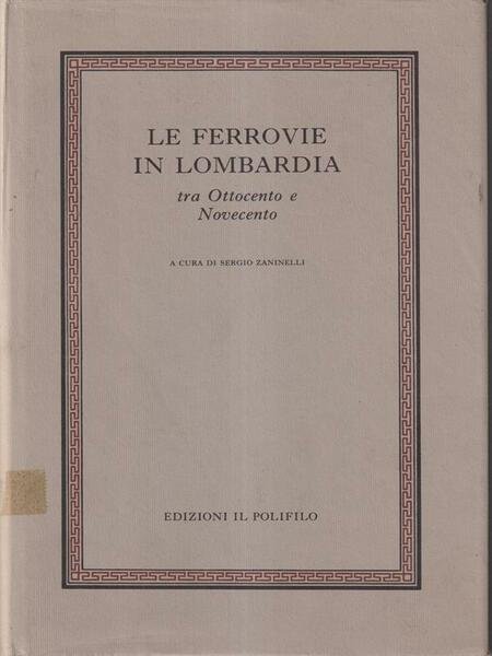 Le ferrovie in Lombardia tra Ottocento e Novecento