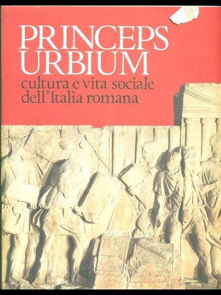 Princeps Urbium cultura e vita sociale dell'Italia Romana