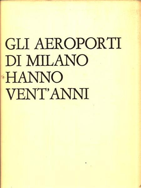 Gli aeroporti di Milano hanno vent'anni