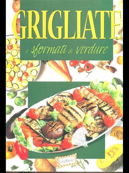 Grigliate e sformati di verdure