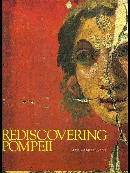 Rediscovering Pompeii