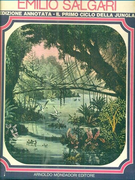 Emilio Salgari. Edizione annotata. Il primo ciclo della Jungla