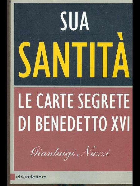 Sua Santita'. Le carte segrete di Benedetto XVI