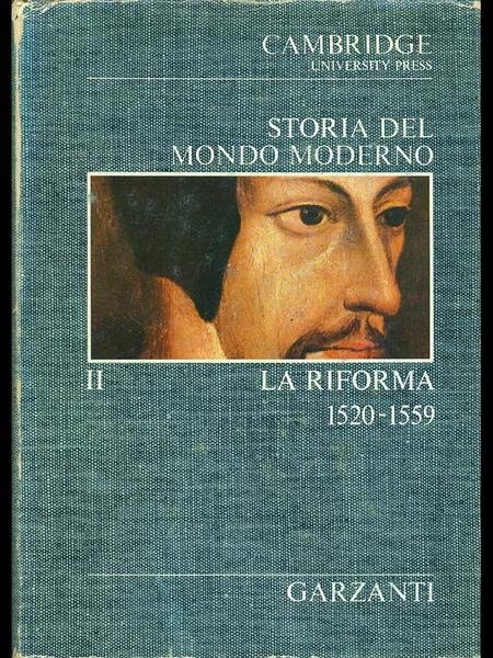 Storia del mondo moderno vol. II. La riforma 1520-1559