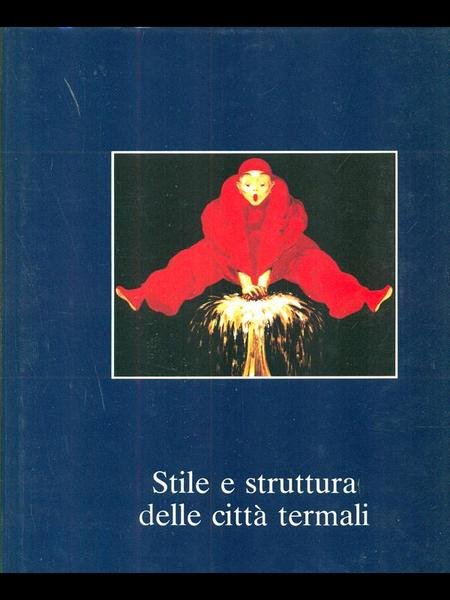 Stile e struttura delle citta' termali vol. III