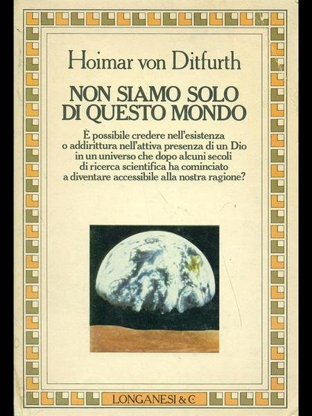 Non siamo solo di questo mondo