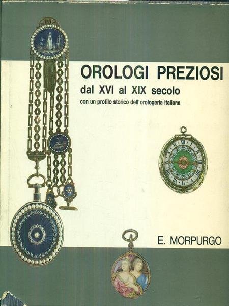 Orologi preziosi dal XVI al XIX secolo