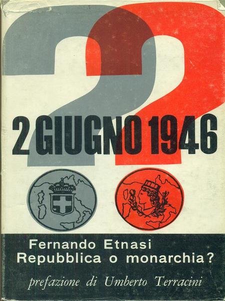 2 giugno 1946 Repubblica o monarchia?