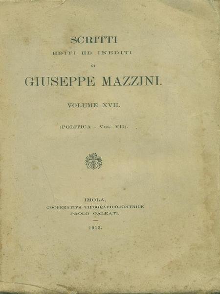Scritti editi ed inediti di Giuseppe Mazzini vol. XVII