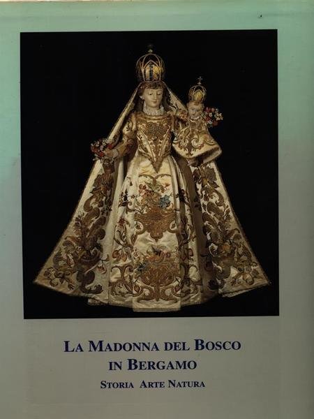 La Madonna del Bosco in Bergamo