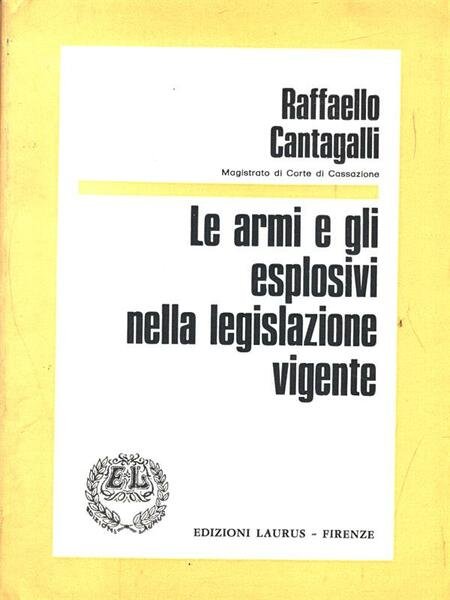 Le armi e gli esplosivi nella legislazione vigente