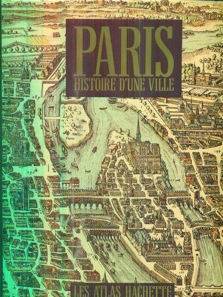 Paris. Histoire d'une ville