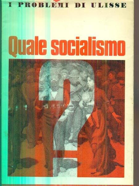 I Problemi di Ulisse. Quale socialismo