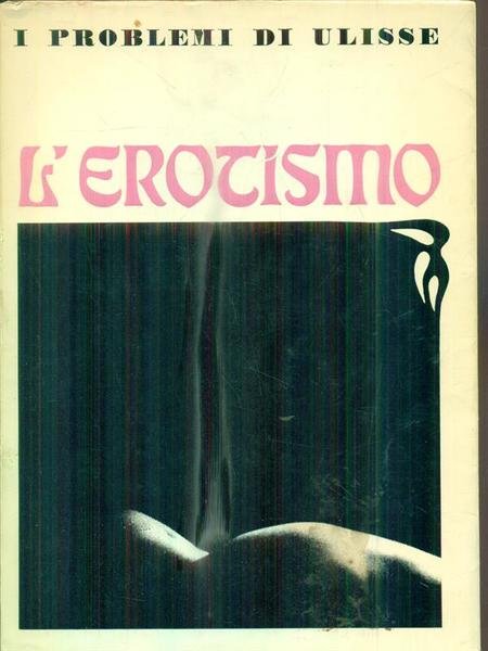 I problemi di Ulisse. L'erotismo