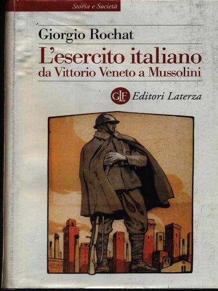 L'esercito italiano da Vittorio Veneto a Mussolini