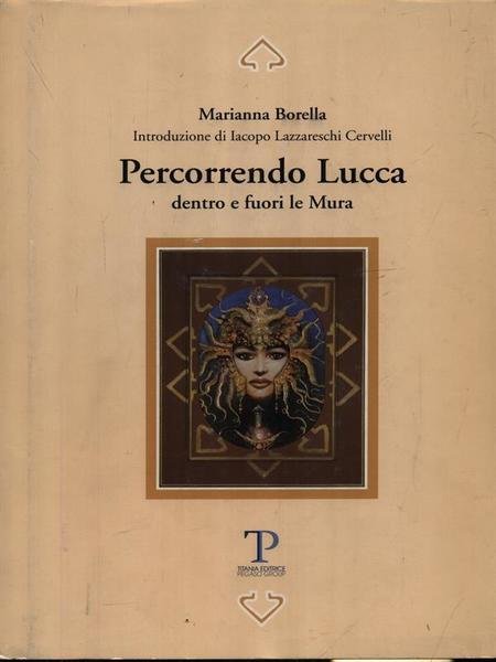 Percorrendo Lucca dentro e fuori le mura | Immagine Gallery 1