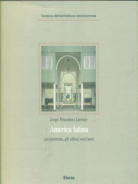 America latina. Architettura, gli ultimi vent'anni.