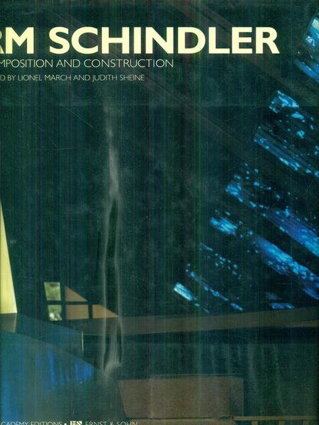 Rm Schindler. Composition and Construction