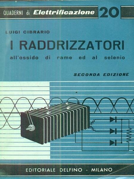 i raddrizzatori all'ossido di rame ed al selenio