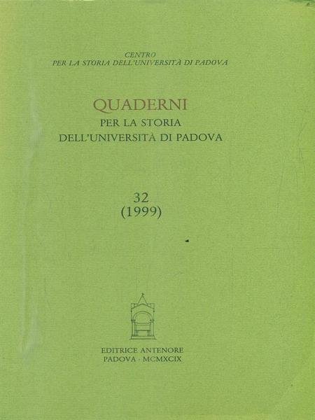 Quaderni per la storia dell'universita' di Padova 32/1999