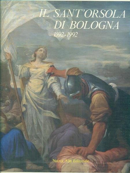 Il Sant'Orsola di Bologna (1592-1992)