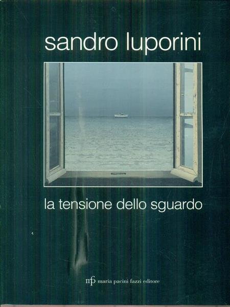 Sandro Luporini. La tensione dello sguardo