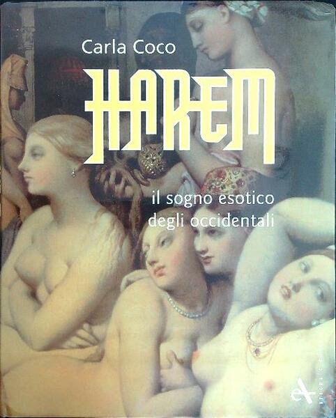 Harem. Il sogno esotico degli occidentali
