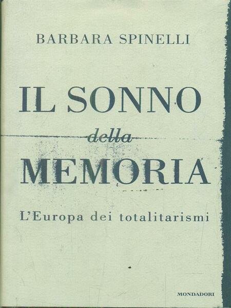 Il sonno della memoria. L'Europa dei totalitarismi