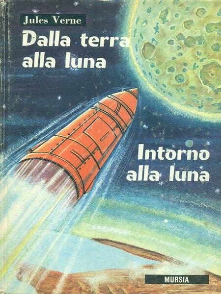 Dalla Terra alla luna Intorno alla luna