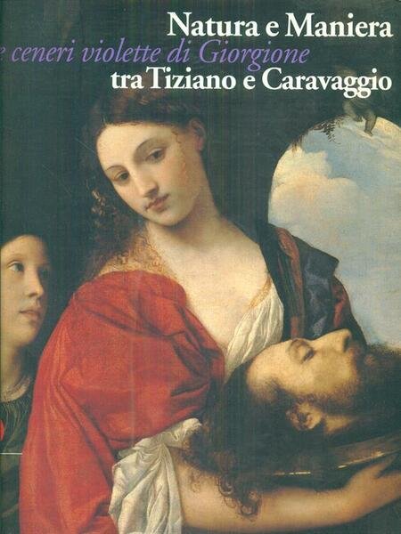 Natura e Maniera Le ceneri violette di Giorgione tra Tiziano …