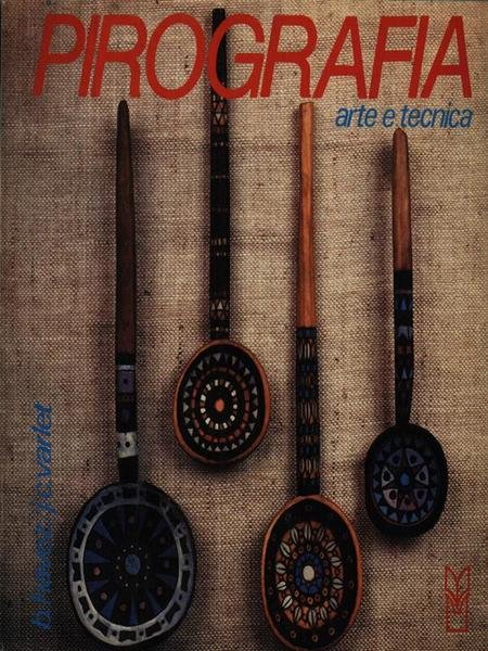 Pirografia arte e tecnica