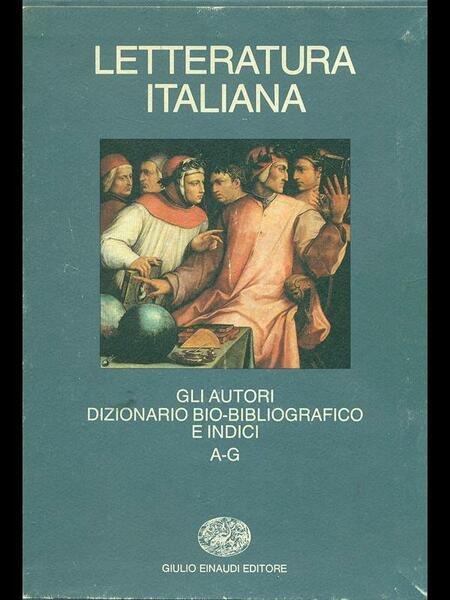 Letteratura italiana vol. 1 A-G