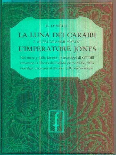 La luna dei Caraibie altri drammi - L'imperatore Jones
