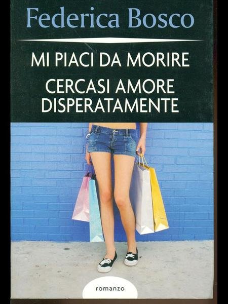 Mi piaci da morire-Cercasi amore disperatamente