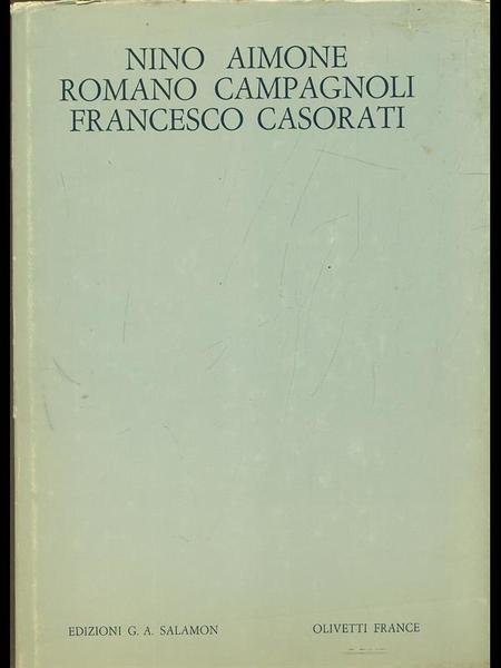Nino Aimone, Romano Campagnoli, Francesco Casorati