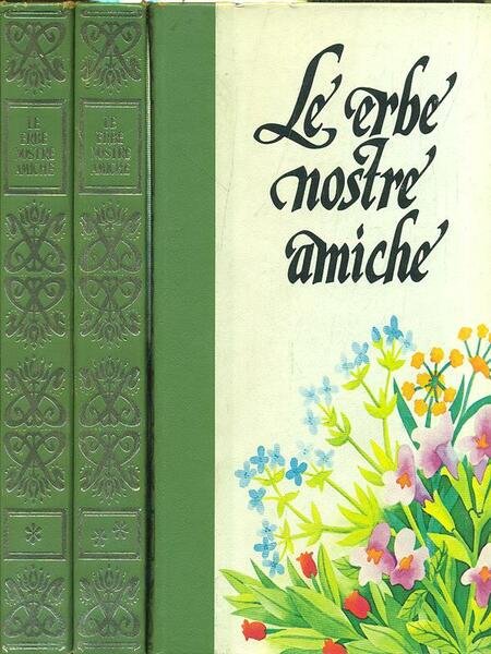 Le erbe nostre amiche - 3 Volumi