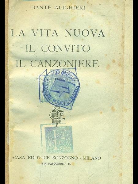 La vita nuova - Il convito - Il Canzoniere
