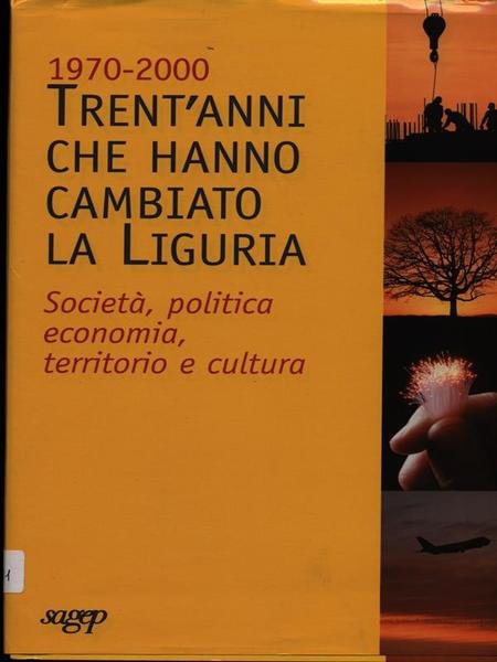 19670-2000 Trent'anni che hanno cambiato la Liguria