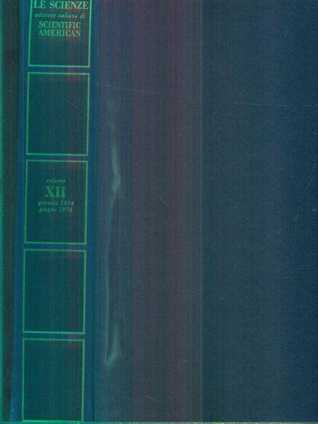 Le scienze vol XII - Gennaio 1974 Giugno 1974
