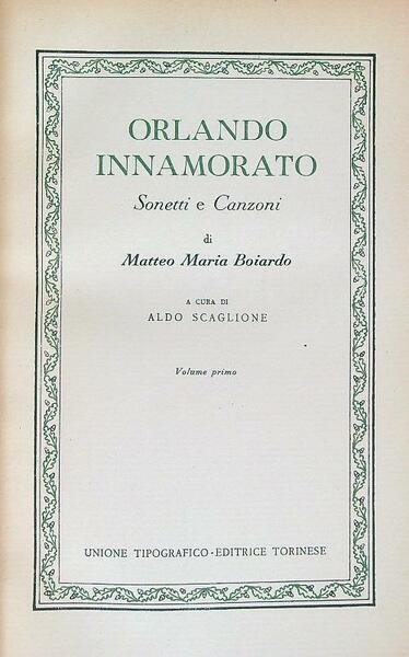 Orlando innamorato. Sonetti e canzoni. Volume primo