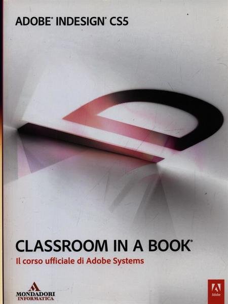 Adobe Indesign CS5 - Classrom in a book
