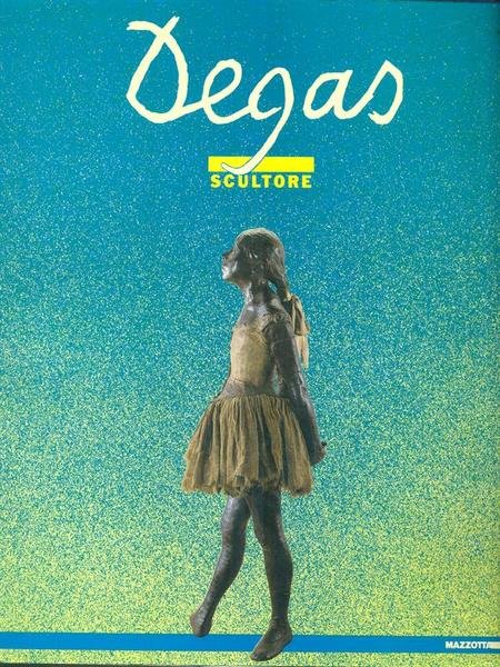 Degas scultore