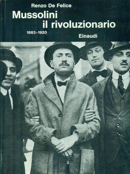 Mussolini il rivoluzionario 1883-1920