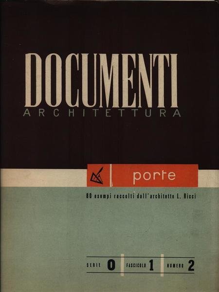 Documenti Architettura. Porte - Serie 0 Fascicolo 1 Numero 2